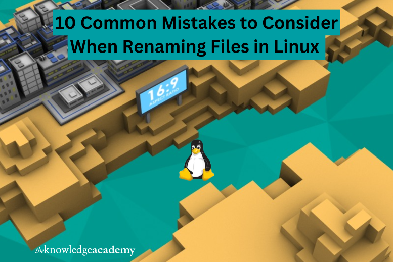 10 Common Mistakes to Consider When Renaming Files in Linux